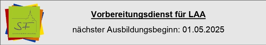 Vorbereitungsdienst: nächster Ausbildungsbeginn: 01.05.2025